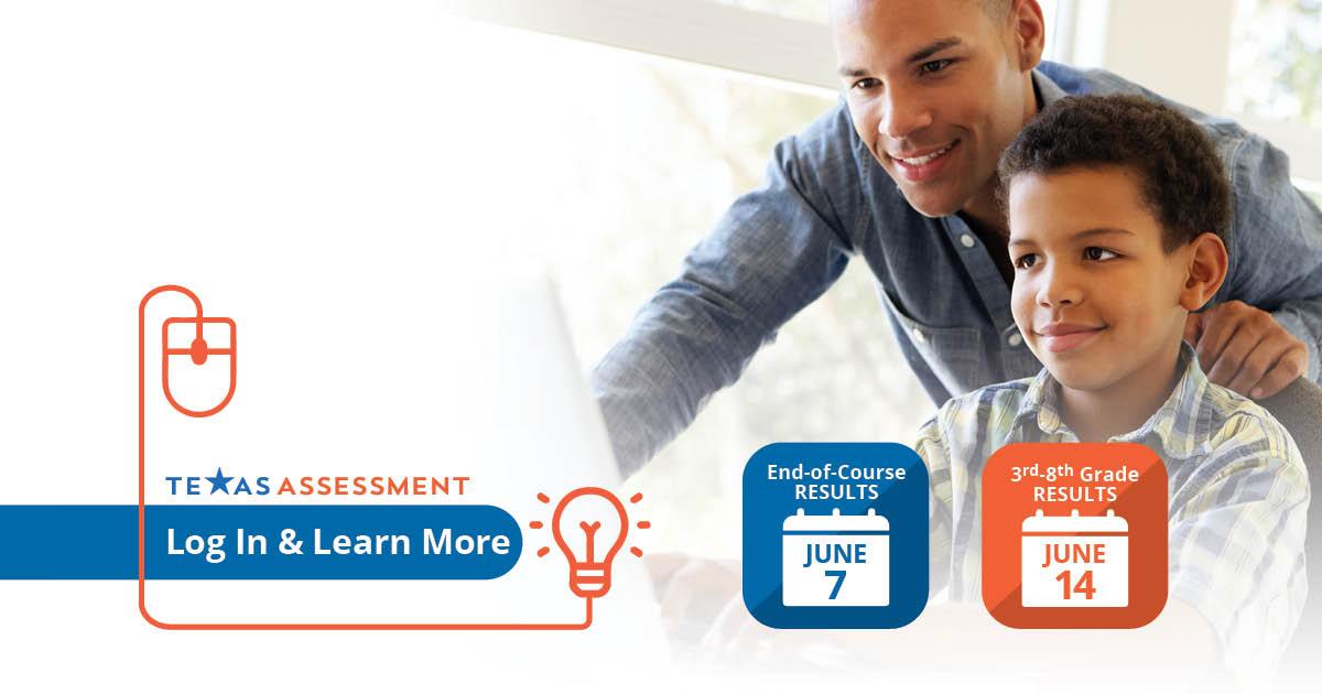 Texas Assessment - Log In and Learn More - End-of-Course Results June 7th - 3rd through 8th Grade Results June 14th