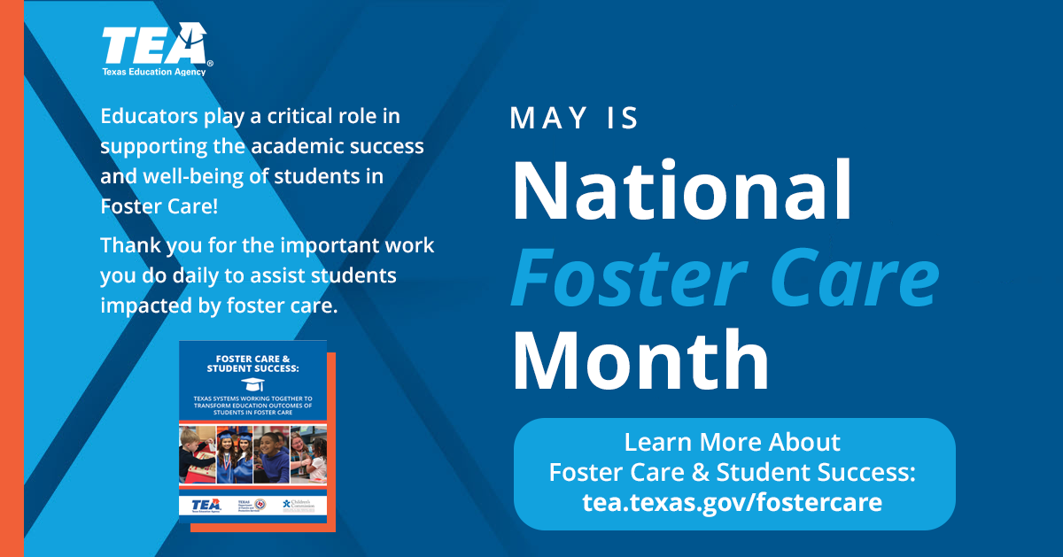 Educators play a critical role in supporting the academic success and well-being of students in Foster Care! Thank you for the important work you do daily to assist students impacted by foster care. May is National Foster Care Month. Learn More About Foster Care & Student Success: tea.texas.gov/fostercare