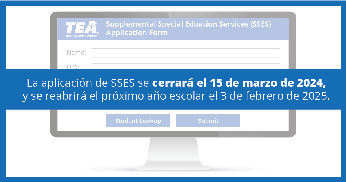 La solicitud de SSES se cerrará el 15 de marzo de 2024 y se reabrirá el próximo año escolar el 3 de febrero de 2025.