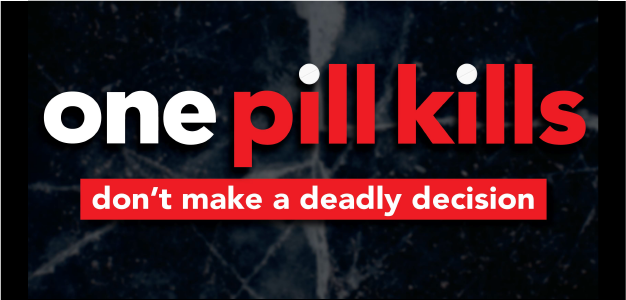 One pill kills. Don't make a deadly decision.